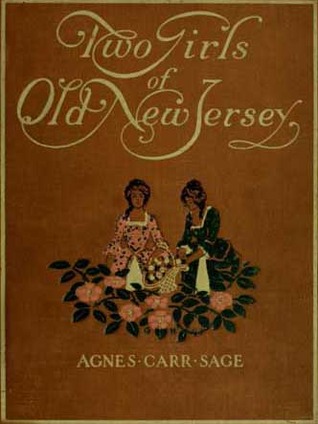Two Girls of Old New Jersey: A School-Girl Story of '76 (Hardcover)