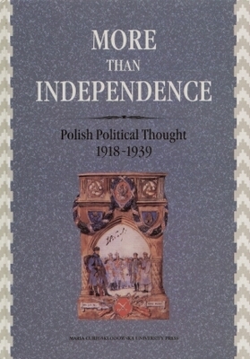 More Than Independence: Polish Political Thought 1918-1939 (Hardcover)