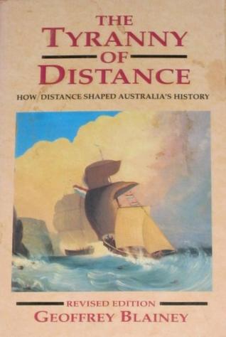 The Tyranny of Distance: How Distance Shaped Australia's History (Paperback)