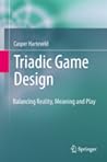 Triadic Game Design by Casper Harteveld