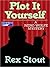 Plot it Yourself (Nero Wolfe, #32)