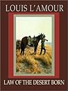 Law of the Desert Born by Louis L'Amour