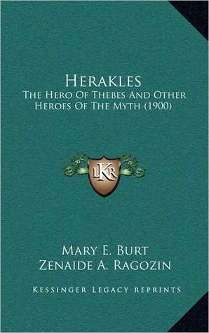 Herakles: The Hero Of Thebes And Other Heroes Of The Myth (1900)