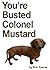 You're Busted Colonel Mustard