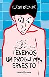Tenemos un problema, Ernesto Tenemos un problema, Ernesto