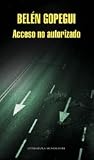Acceso no autorizado by Belén Gopegui