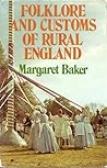 Folklore and Customs of Rural England