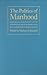 The Politics of Manhood: Pr...