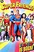 Super Friends!: Your Favorite Television Super-Team Is Back! (Super Friends, #1)