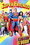 Super Friends!: Your Favorite Television Super-Team Is Back! (Super Friends, #1) Super Friends!: Your Favorite Television Super-Team Is Back! (Super Friends, #1)