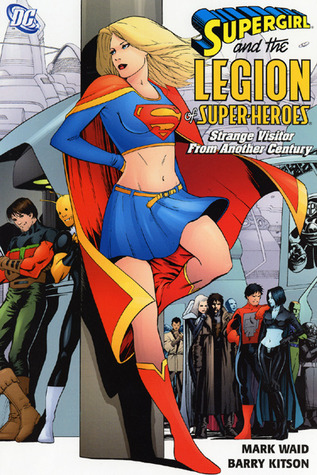 Supergirl and the Legion of Super-Heroes, Vol. 3: Strange Visitor from Another Century (Paperback)