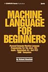 Machine Language for Beginners: Machine Language Programming for Basic Language Programmers