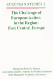 The Challenge of Europeanization in the Region: East Central Europe