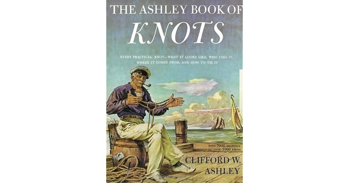 The Ashley Book of Knots by Clifford W. Ashley