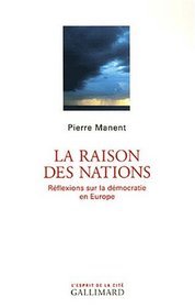La raison des nations : Réflexions sur la démocratie en Europe