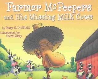 Farmer McPeepers and His Missing Milk Cows (Hardcover)