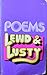 Poems Lewd and Lusty
