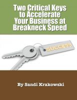 Two Critical Keys to Accelerate Your Business at Breakneck Speed