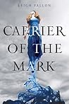 Carrier of the Mark by Leigh Fallon