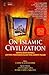 On Islamic Civilzation - Menyalakan Kembali Lentera Peradaban Islam Yang Sempat Padam