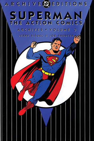 Superman: The Action Comics Archives, Vol. 3 (Hardcover)