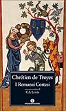 I romanzi cortesi by Chrétien de Troyes