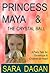 Princess Maya and the Cryst...