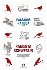 Pássaros na Boca by Samanta Schweblin