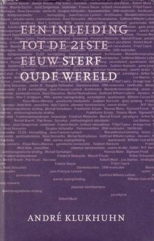 Sterf oude wereld: Een inleiding tot de 21ste eeuw (Dutch Edition)