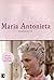 Maria Antonieta: Biografia