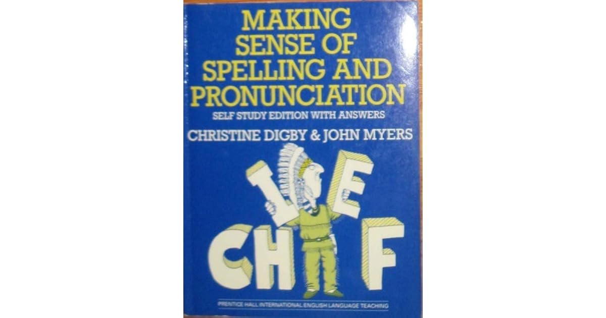 Making Sense of Spelling and Pronunciation by Christine Digby
