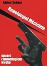 Rewolucyjni Mściciele by Adrian Sekura Rewolucyjni Mściciele by Adrian Sekura