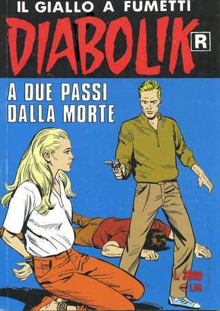 Diabolik R n. 477: A due passi dalla morte (Brossura)