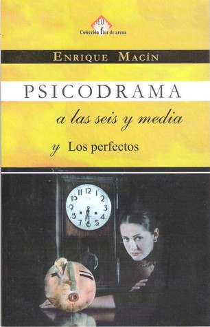 Psicodrama a las seis y media / Los perfectos