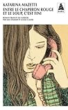 Entre le chaperon rouge et le loup, c'est fini by Katarina Mazetti