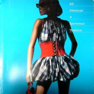 All-American: A Sportswear Tradition : The History of a Fashion Style