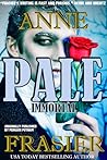 Pale Immortal by Anne Frasier