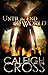 Until the End of the World by Caleigh A. Cross