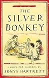 The Silver Donkey by Sonya Hartnett