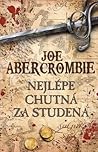 Nejlépe chutná za studena by Joe Abercrombie