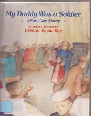 My Daddy Was a Soldier: A World War II Story (Library Binding)