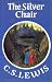The Silver Chair by C.S. Lewis The Silver Chair by C.S. Lewis