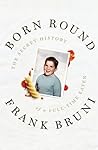 Born Round by Frank Bruni
