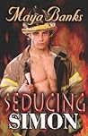 Seducing Simon by Maya Banks Seducing Simon by Maya Banks