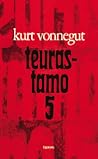 Teurastamo 5 by Kurt Vonnegut Jr. Teurastamo 5 by Kurt Vonnegut Jr.