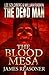The Blood Mesa (The Dead Ma...