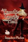 A Familiar Tangle With Hell by Sapphire Phelan