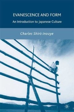 Evanescence and Form: An Introduction to Japanese Culture (Paperback)