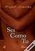 Ser Como Tu