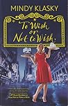 To Wish or Not to Wish by Mindy Klasky